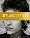 The Dylanologists: Adventures in the Land of Bob