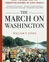 The March on Washington: Jobs, Freedom, and the Forgotten History of Civil Rights