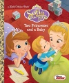 Two Princesses and a Baby (Disney Junior: Sofia the First) (Little Golden Book)