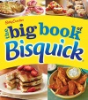 Betty Crocker The Big Book of Bisquick (Betty Crocker Big Book)