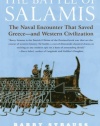 The Battle of Salamis: The Naval Encounter that Saved Greece -- and Western Civilization