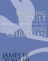 Becoming Adult, Becoming Christian : Adult Development and Christian Faith