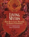 Living Myths: How Myth Gives Meaning to Human Experience