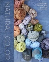 Natural Color: Vibrant Plant Dye Projects for Your Home and Wardrobe