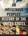 An Indigenous Peoples' History of the United States (ReVisioning American History)