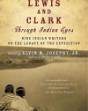 Lewis and Clark Through Indian Eyes: Nine Indian Writers on the Legacy of the Expedition