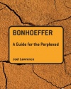 Bonhoeffer: A Guide for the Perplexed (Guides for the Perplexed)