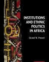 Institutions and Ethnic Politics in Africa (Political Economy of Institutions and Decisions)