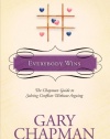 Everybody Wins: The Chapman Guide to Solving Conflicts without Arguing (Chapman Guides)