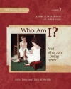 Who Am I? (And What Am I Doing Here?) -- Biblical Worldview of Self-Image (What We Believe, Volume 2)