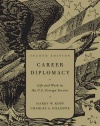 Career Diplomacy: Life and Work in the US Foreign Service, Second Edition