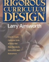 Rigorous Curriculum Design:: How to Create Curricular Units of Study that Align Standards, Instruction, and Assessment
