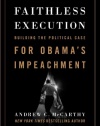 Faithless Execution: Building the Political Case for Obama’s Impeachment