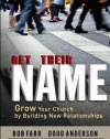 Get Their Name: Grow Your Church by Building New Relationships