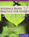 Evidence-Based Practice For Nurses: Appraisal and Application of Research (Schmidt, Evidence Based Practice for Nurses)