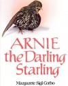 Arnie, the Darling Starling