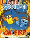 Bird & Squirrel On Fire