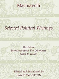 Machiavelli: Selected Political Writings (Hackett Classics)