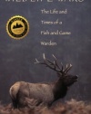 Wildlife Wars: The Life and Times of a Fish and Game Warden