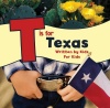 T is for Texas: Written by Kids for Kids (See My State)