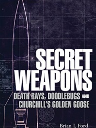 Secret Weapons: Technology, Science and the Race to Win World War II (General Military)